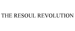 THE RESOUL REVOLUTION