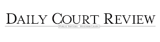 DAILY COURT REVIEW PUBLIC NOTICES. BUSINESS LEADS.