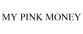 MY PINK MONEY