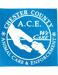 CHESTER COUNTY ANIMAL CARE & ENFORCEMENT WE CARE A.C.E.