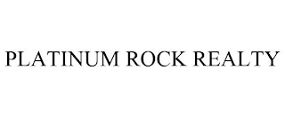 PLATINUM ROCK REALTY