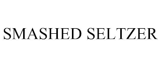 SMASHED SELTZER