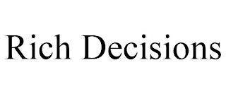 RICH DECISIONS