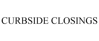 CURBSIDE CLOSINGS