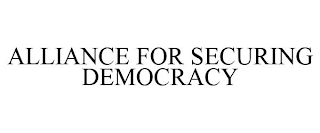 ALLIANCE FOR SECURING DEMOCRACY