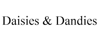 DAISIES & DANDIES