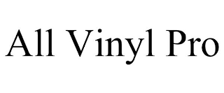 ALL VINYL PRO