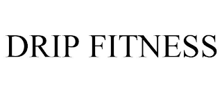 DRIP FITNESS