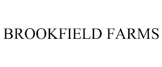 BROOKFIELD FARMS