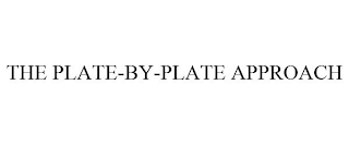 THE PLATE-BY-PLATE APPROACH