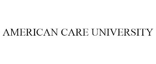 AMERICAN CARE UNIVERSITY