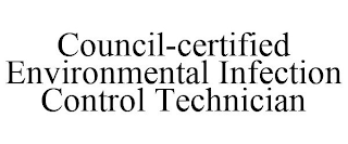 COUNCIL-CERTIFIED ENVIRONMENTAL INFECTION CONTROL TECHNICIAN