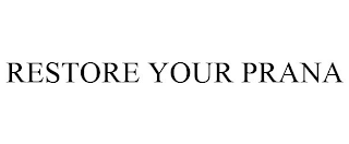 RESTORE YOUR PRANA