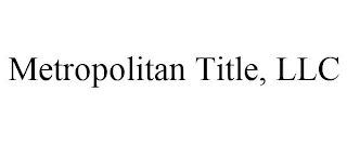 METROPOLITAN TITLE, LLC