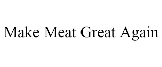 MAKE MEAT GREAT AGAIN