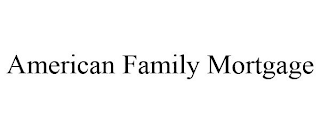 AMERICAN FAMILY MORTGAGE