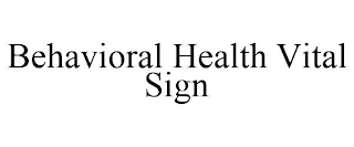 BEHAVIORAL HEALTH VITAL SIGN