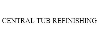 CENTRAL TUB REFINISHING