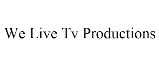 WE LIVE TV PRODUCTIONS