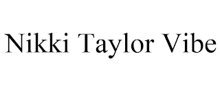 NIKKI TAYLOR VIBE