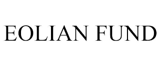 EOLIAN FUND