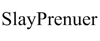 SLAYPRENUER