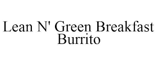 LEAN N' GREEN BREAKFAST BURRITO