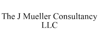 THE J MUELLER CONSULTANCY LLC