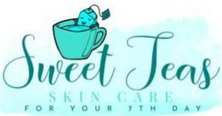 SWEET TEAS SKIN CARE FOR YOUR 7TH DAY