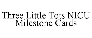 THREE LITTLE TOTS NICU MILESTONE CARDS