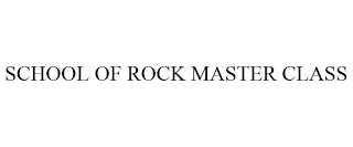 SCHOOL OF ROCK MASTER CLASS