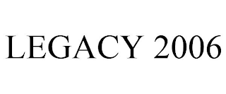 LEGACY 2006