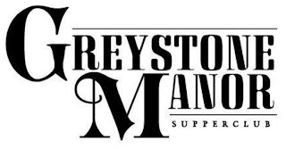 GREYSTONE MANOR SUPPERCLUB