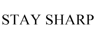 STAY SHARP