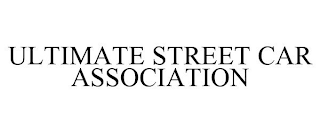 ULTIMATE STREET CAR ASSOCIATION
