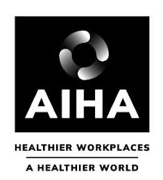 AIHA HEALTHIER WORKPLACES A HEALTHIER WORLD