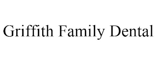 GRIFFITH FAMILY DENTAL