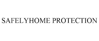 SAFELYHOME PROTECTION