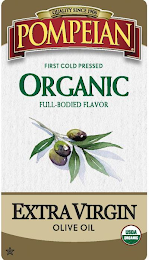 QUALITY SINCE 1906 POMPEIAN FIRST COLD PRESSED ORGANIC FULL-BODIED FLAVOR EXTRA VIRGIN OLIVE OIL USDA ORGANIC