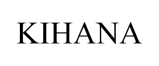 KIHANA