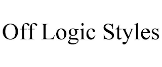 OFF LOGIC STYLES