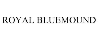 ROYAL BLUEMOUND