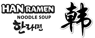 HAN RAMEN NOODLE SOUP