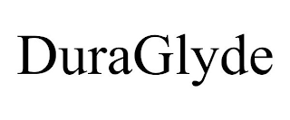 DURAGLYDE