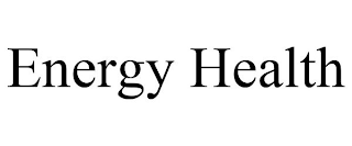 ENERGY HEALTH