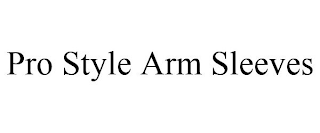 PRO STYLE ARM SLEEVES