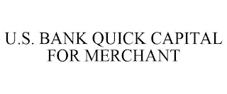 U.S. BANK QUICK CAPITAL FOR MERCHANT