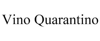 VINO QUARANTINO