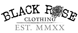BLACK ROSE CLOTHING EST. MMXX