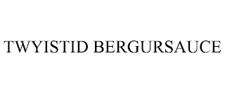 TWYISTID BERGURSAUCE